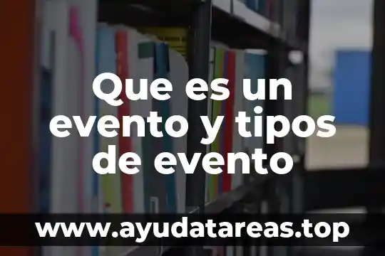 Que es un evento y tipos de evento