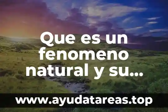 Que es la planta de balsamo 3 Que es un fenomeno natural y su clasificacion