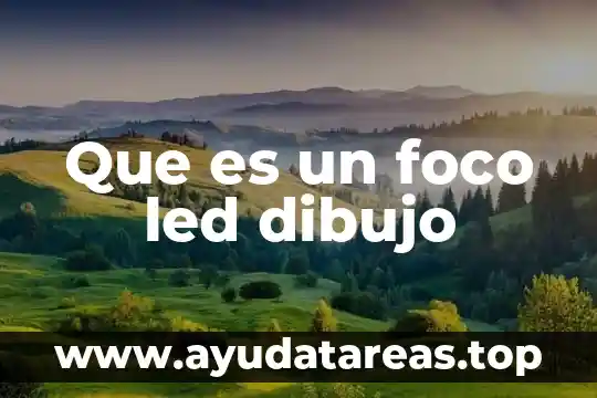 Que es led de alimentación en lg 7 Que es un foco led dibujo