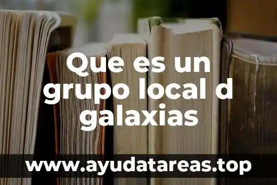 Que es un grupo local d galaxias