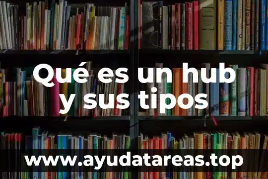 Qué es un hub y sus tipos