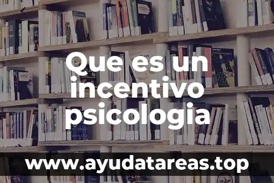 Que es un incentivo psicologia