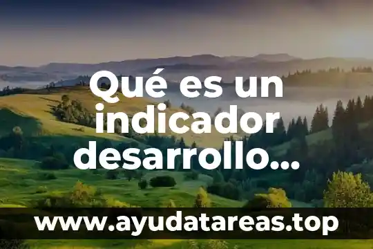 Qué es un indicador desarrollo sustentable