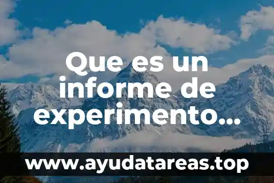 Que es un informe de experimento cientifico yahoo