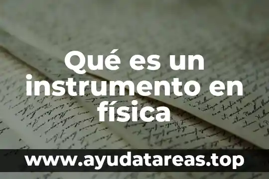 Qué es un instrumento en física