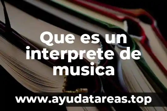 Que es un interprete de musica