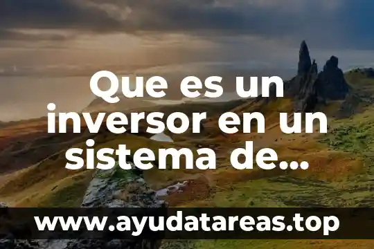 Que es un inversor en un sistema de clima