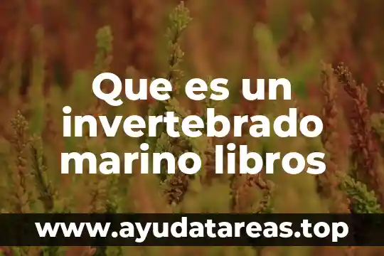 Que es un invertebrado marino libros