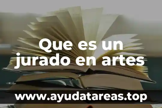 Que es el color de las artes 8 Que es un jurado en artes