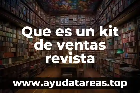 Que es un kit de ventas revista