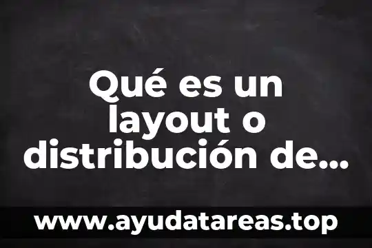 Para que es importante regalar una planta a un niño 5 Qué es un layout o distribución de planta