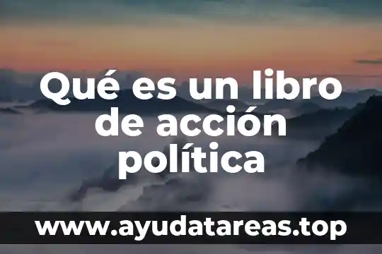 Qué es jóvenes en acción 3 Qué es un libro de acción política