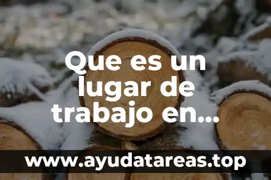 Que es un lugar de trabajo en computacion