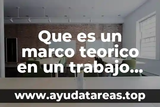 Que es cuerpo teorico 5 Que es un marco teorico en un trabajo escrito