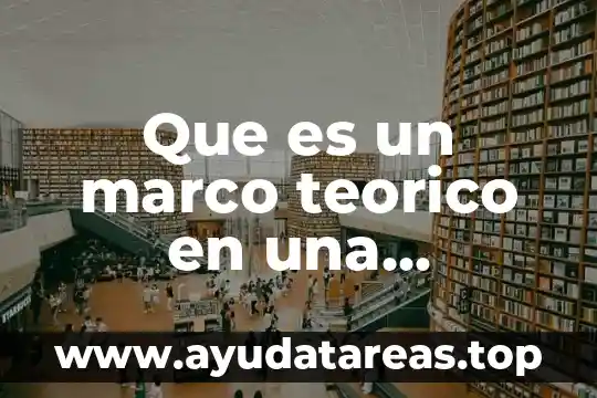 Que es un marco teorico en una investigacion cientifica