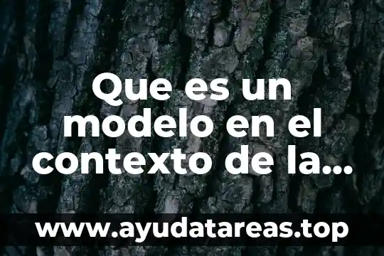 Número de mes que es septiembre 7 Que es un modelo en el contexto de la ciencia
