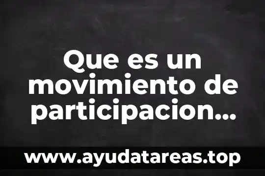Que es un movimiento de participacion social