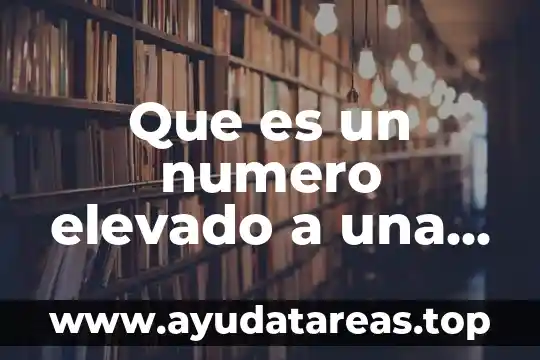 Que es el número de pasante 5 Que es un numero elevado a una potencia