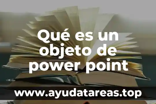 Qué es faceta espiral integral ion etc en power point 6 Qué es un objeto de power point