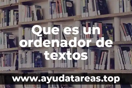 Qué es un textos apelativo 4 Que es un ordenador de textos