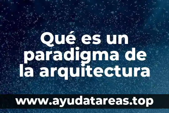 Qué es un paradigma de la arquitectura