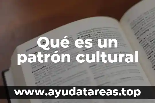 Qué es un patrón cultural