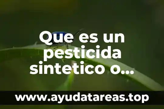 Qué es composición centesimal del compuesto químico 4 Que es un pesticida sintetico o químico