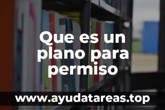 Que es un plano para permiso