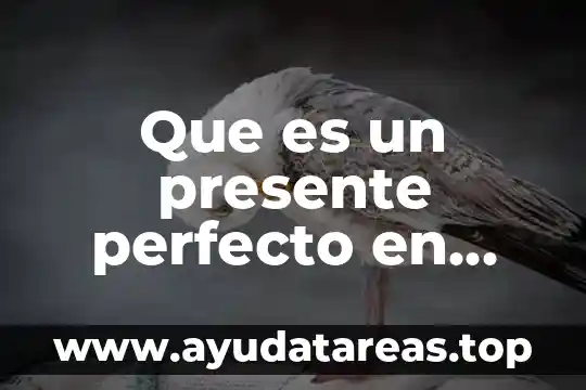 Que es la estrategia de confirming en ingles 7 Que es un presente perfecto en ingles