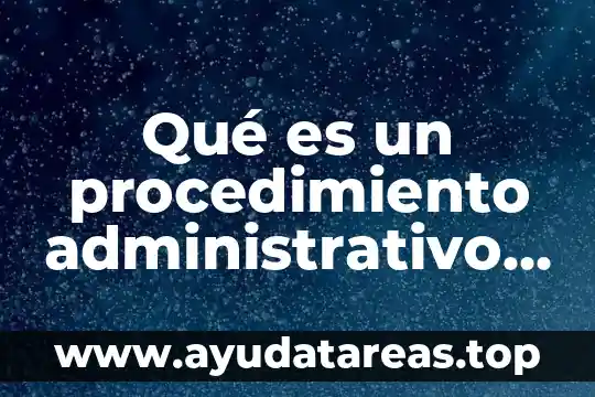 Qué es un procedimiento administrativo sancionador