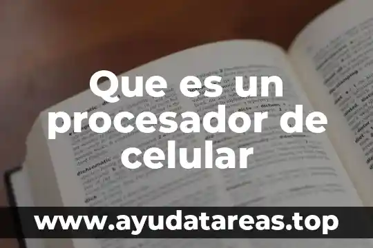 Qué es bandera de un procesador 4 Que es un procesador de celular