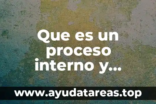 Que es un proceso interno y externo de una empresa
