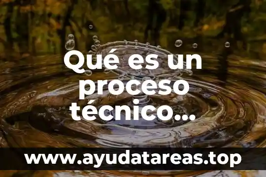 Qué es un proceso técnico artesanal ejemplos