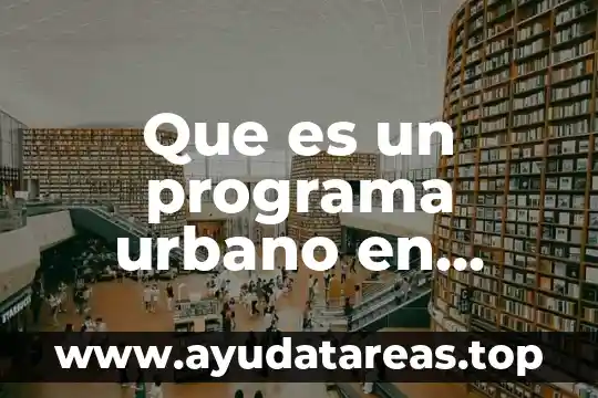 Que es un programa urbano en arquitectura