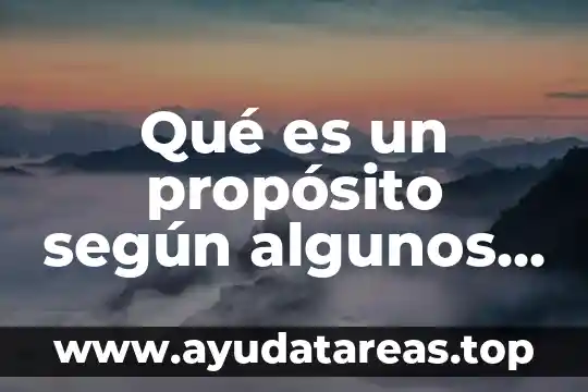 Que es cuantitativo segun autores 8 Qué es un propósito según algunos autores