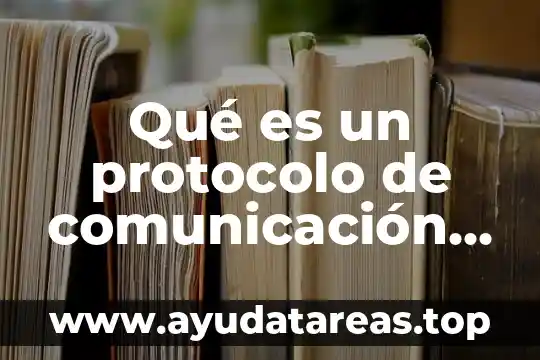 Qué es una señal comunicación 7 Qué es un protocolo de comunicación en caso de emergencias