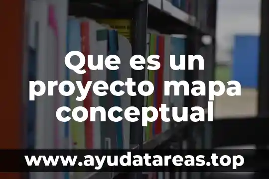 Que es un proyecto mapa conceptual