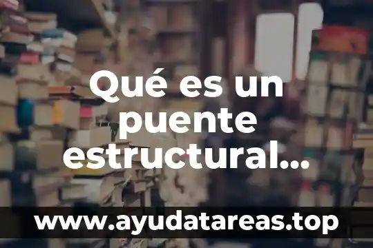 Qué es un puente estructural física