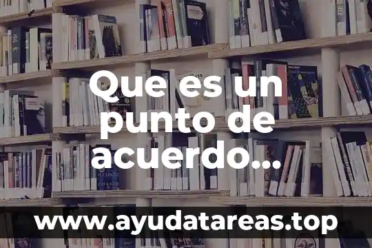 Para que es el signos de punto y signo 5 Que es un punto de acuerdo legislativo