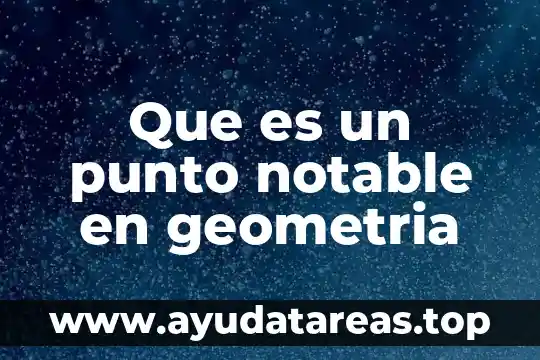 Que es un punto notable en geometria