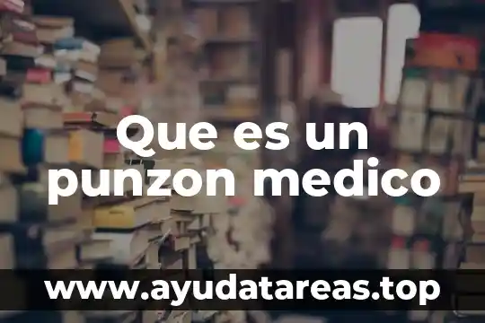 Que es un punzon medico