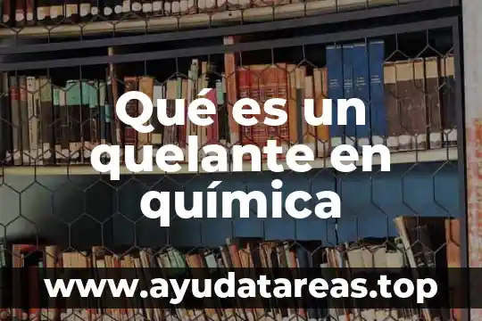 Qué es un quelante en química