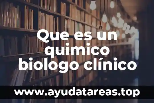 Que es un quimico biologo clínico