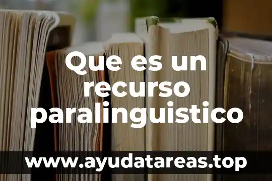 Que es un recurso paralinguistico