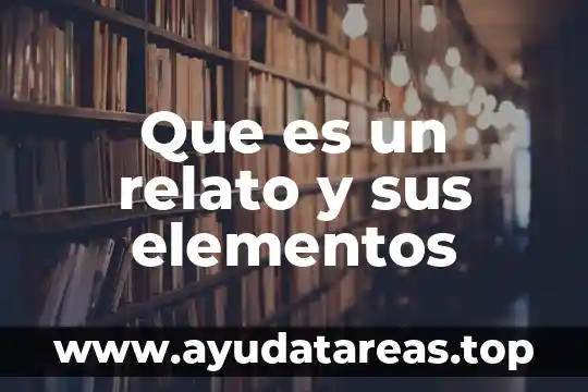 Que es un relato y sus elementos