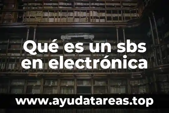 Qué es un sbs en electrónica