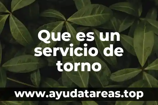 Que es un servicio de torno
