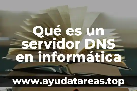 Qué es un servidor DNS en informática