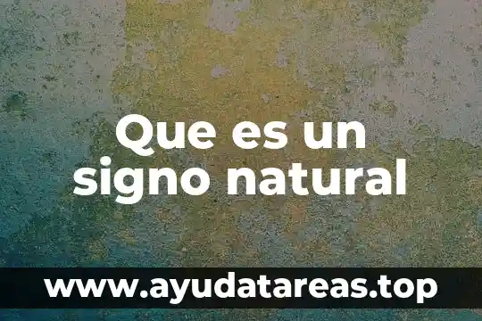 Que es una aguada natural 7 Que es un signo natural