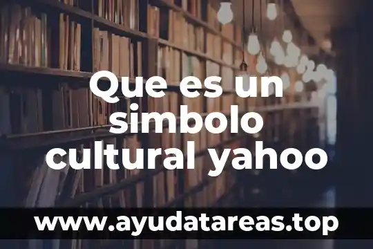 Qué es símbolo y ejemplos 6 Que es un simbolo cultural yahoo